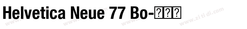 Helvetica Neue 77 Bo字体转换 Helvetica Neue 77 Bo字体转换